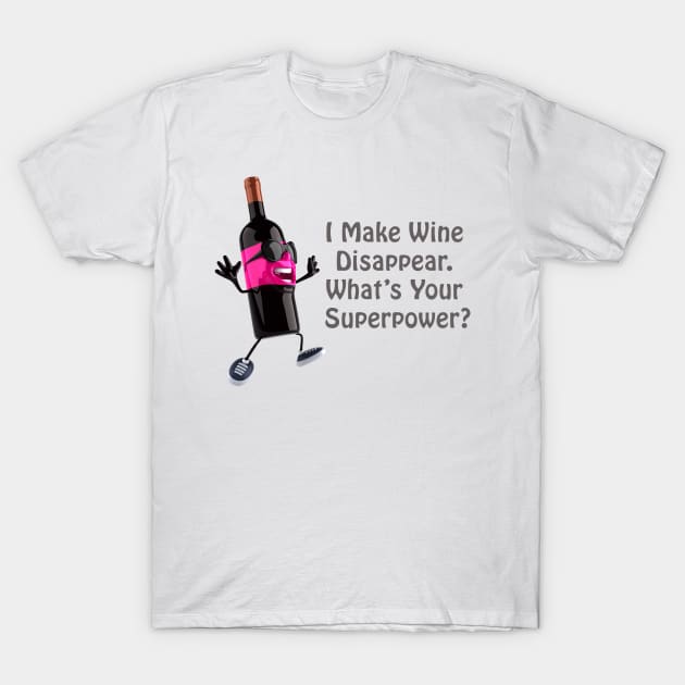 I make wine disappear T-Shirt by tomrothster